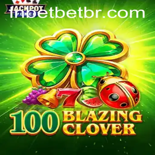 Discovering the Thrilling World of 100BlazingClover: A Comprehensive Guide